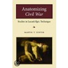 Anatomizing Civil War: Studies in Lucan's Epic Technique by Martin T. Dinter