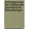Anfangsgründe Der Mathematik: Geometrische Abhandlungen door Abraham Gotthelf Kaestner