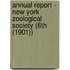 Annual Report - New York Zoological Society (6th (1901))