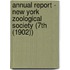 Annual Report - New York Zoological Society (7th (1902))