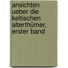 Ansichten ueber die Keltischen Alterthümer, erster Band by Chr Keferstein