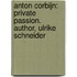 Anton Corbijn: Private Passion. Author, Ulrike Schneider