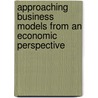Approaching Business Models from an Economic Perspective door Wuxiang Zhu