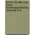 Archiv Für Alte Und Neue Kirchengeschichte, Volumes 3-4