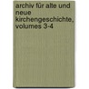 Archiv Für Alte Und Neue Kirchengeschichte, Volumes 3-4 by Karl Friedrich St Udlin