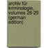 Archiv Für Kriminologie, Volumes 28-29 (German Edition)