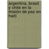 Argentina, Brasil y Chile en la misión de paz en Haití door Elsa Llenderrozas