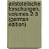 Aristotelische Forschungen, Volumes 2-3 (German Edition)