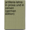 Artillerie-Lehre in Prosa Und in Versen (German Edition) door Haberl Carl