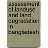 Assessment Of Landuse And Land Degradation In Bangladesh door Md. Shareful Hassan