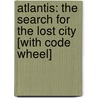 Atlantis: The Search for the Lost City [With Code Wheel] by Mary-Jane Knight