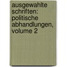 Ausgewahlte Schriften: Politische Abhandlungen, Volume 2 door Friedrich Von Gentz