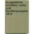Ausgewählte Schriften: Volks- Und Familienausgabe. 1813