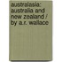 Australasia: Australia and New Zealand / by A.R. Wallace