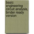 Basic Engineering Circuit Analysis, Binder Ready Version