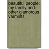 Beautiful People: My Family And Other Glamorous Varmints by Simon Doonan