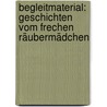 Begleitmaterial: Geschichten vom frechen Räubermädchen by Sylvia Gredig
