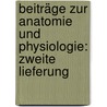 Beiträge zur Anatomie und Physiologie: zweite Lieferung door Ernst August Wilhelm Himly