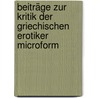 Beiträge zur Kritik der Griechischen Erotiker microform door Steffen W. Schmidt
