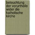 Beleuchtung der Vorurtheile wider die katholische Kirche