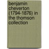 Benjamin Cheverton (1794-1876) in the Thomson Collection door J.C. Cheverton Shrewsbury