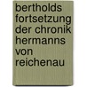 Bertholds Fortsetzung Der Chronik Hermanns Von Reichenau door Georg Grandaur