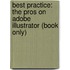 Best Practice: The Pros on Adobe Illustrator (Book Only)