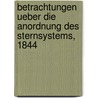 Betrachtungen ueber die Anordnung des Sternsystems, 1844 door Johann Franz Encke