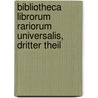 Bibliotheca Librorum Rariorum Universalis, dritter Theil door Johann Jacob Bauer