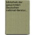 Bibliothek Der Gesammten Deutschen National-literatur...