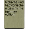 Biblische Und Babylonische Urgeschichte (German Edition) door Zimmern Heinrich