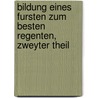 Bildung eines Fursten zum Besten Regenten, zweyter Theil door Jacques Joseph Duguet