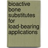 Bioactive Bone Substitutes for Load-bearing Applications by Simone Sprio