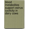 Blood metabolites support estrus cyclicity in dairy cows door Muhammad Hamid Kadwal