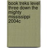 Book Treks Level Three Down the Mighty Mississippi 2004c door Howard Gutner