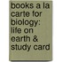 Books a la Carte for Biology: Life on Earth & Study Card