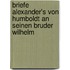 Briefe Alexander's von Humboldt an seinen Bruder Wilhelm