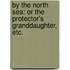 By the North Sea: or The Protector's Granddaughter, etc.