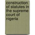 Construction Of Statutes In The Supreme Court Of Nigeria