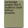 Cambridge English First 5 Student's Book without Answers door Cambridge Esol