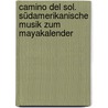 Camino del Sol. Südamerikanische Musik zum Mayakalender door Balanza