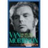 Can You Feel The Silence?: Van Morrison: A New Biography