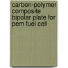 Carbon-polymer Composite Bipolar Plate For Pem Fuel Cell door Biraj Kr. Kakati