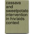 Cassava And Sweetpotato Intervention In Hiv/aids Context