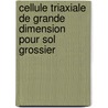 Cellule triaxiale de grande dimension  pour sol grossier door Erick Merliot