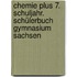 Chemie plus 7. Schuljahr. Schülerbuch Gymnasium Sachsen