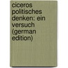 Ciceros Politisches Denken: Ein Versuch (German Edition) door Cauer Friedrich