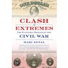 Clash of Extremes: The Economic Origins of the Civil War by Marc Egnal