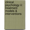 Clinical Psychology Ii: Treatment Models & Interventions by Barkham