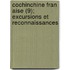 Cochinchine Fran Aise (9); Excursions Et Reconnaissances